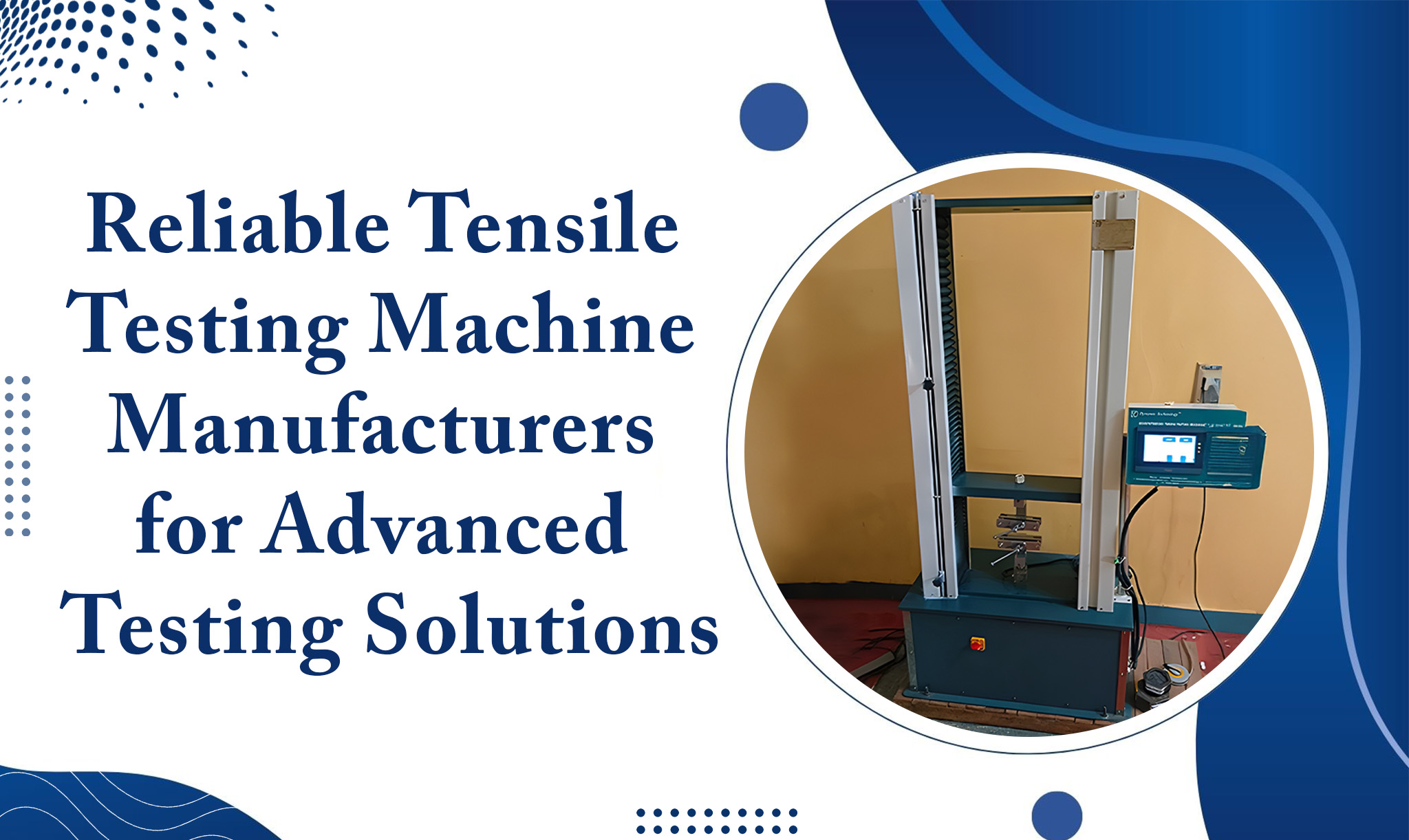 Reliable Tensile Testing Machine Manufacturers for Advanced Testing Solutions